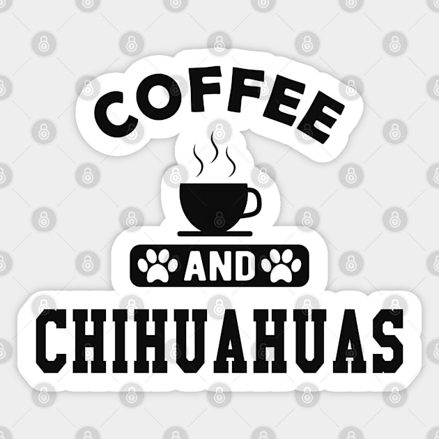 Chihuahua dog - Coffee and chihuahuas Sticker by KC Happy Shop